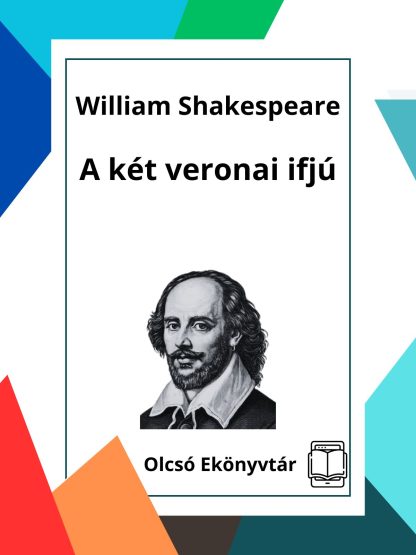 William Shakespeare: A két veronai ifjú