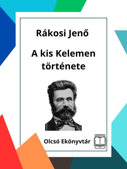 Rákosi Jenő: A kis Kelemen története