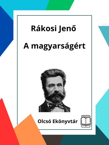 Rákosi Jenő: A magyarságért