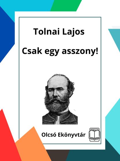 Tolnai Lajos: Csak egy asszony!