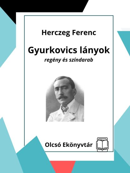 Herczeg Ferenc: Gyurkovics lányok